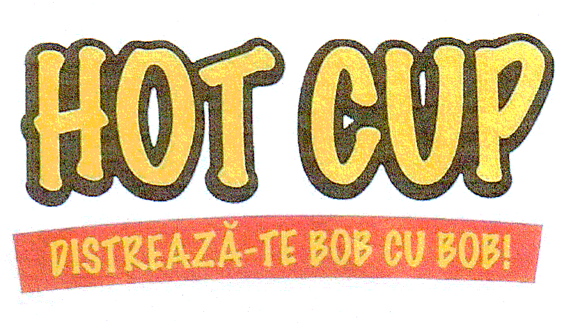 HOT CUP DISTREAZĂ -TE BOB CU BOB!