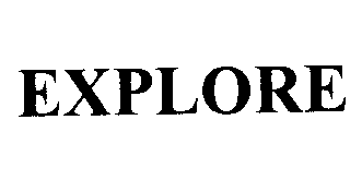 EXPLORE