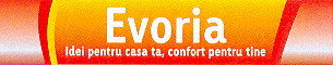 EVORIA IDEI PENTRU CASA TA, CONFORT PENTRU TINE