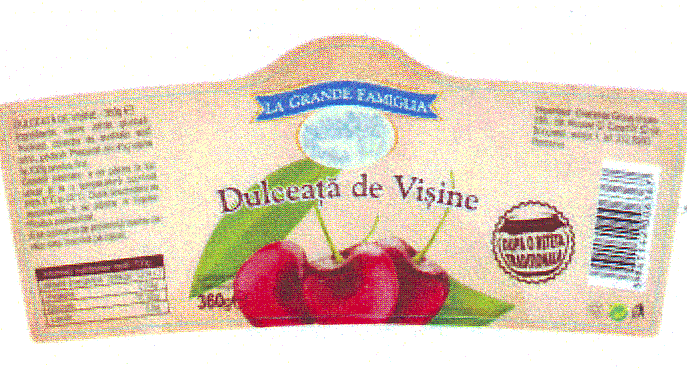 LA GRANDE FAMIGLIA DULCEAŢĂ DE VIŞINE
