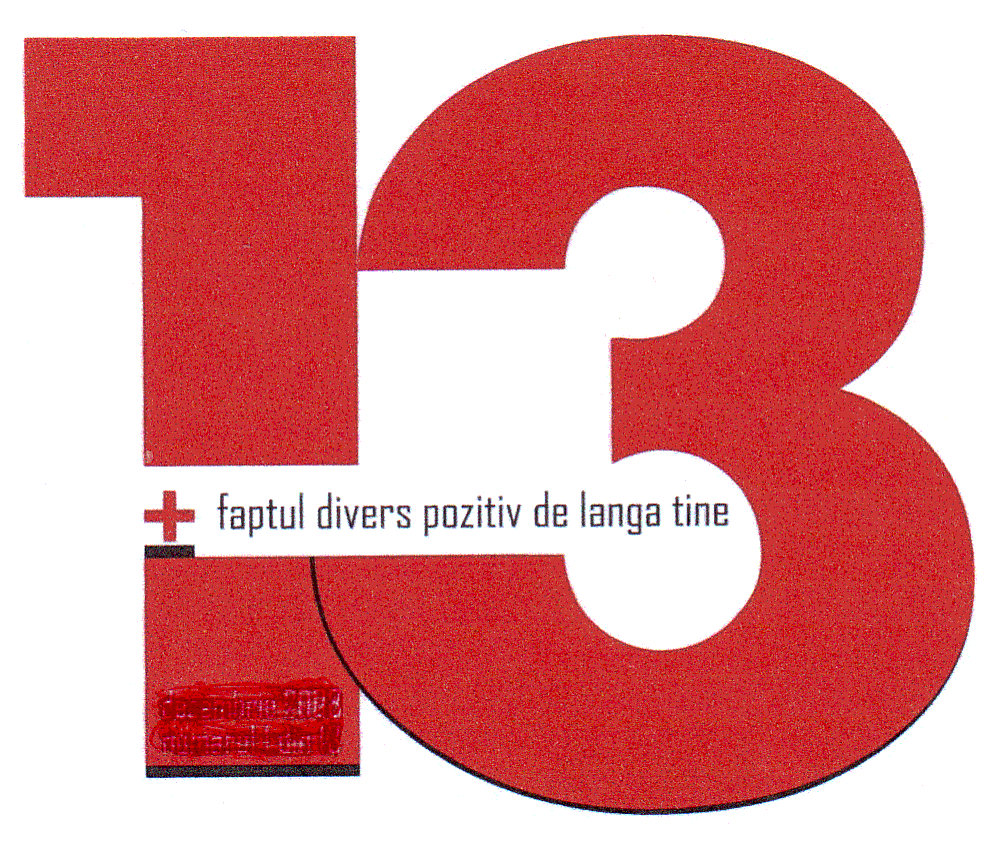 13 FAPTUL DIVERS POZITIV DE LÂNGĂ TINE