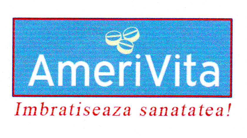 AMERIVITA ÎMBRĂŢIŞAZĂ SĂNĂTATEA !