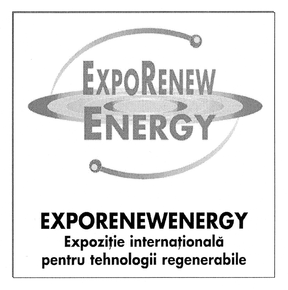 EXPORENEWENERGY-EXPOZIŢIE INTERNAŢIONALĂ PENTRU TEHNOLOGII REGENERABILE