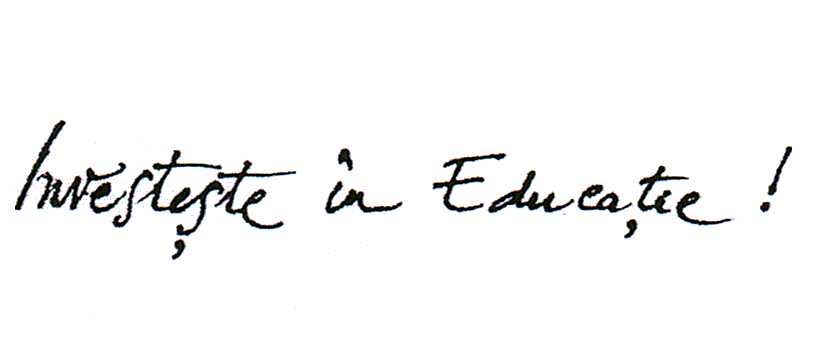 INVESTEŞTE ÎN EDUCAŢIE !