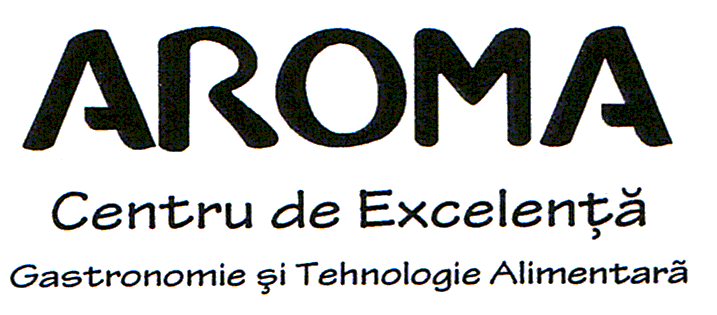AROMA CENTRU DE EXCELENŢĂ GASTRONOMIE ŞI TEHNOLOGIE ALIMENTARĂ
