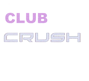 CLUB CRUSH