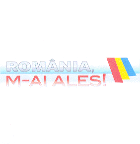 ROMÂNIA, M-AI ALES!