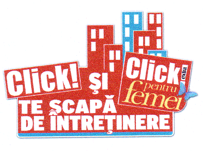 CLICK! ŞI CLICK! PENTRU FEMEI TE SCAPĂ DE ÎNTREŢINERE