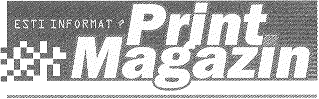 PRINT MAGAZIN ESTI INFORMAT