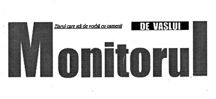 MONITORUL DE VASLUI Ziarul care stă de vorbă cu oamenii