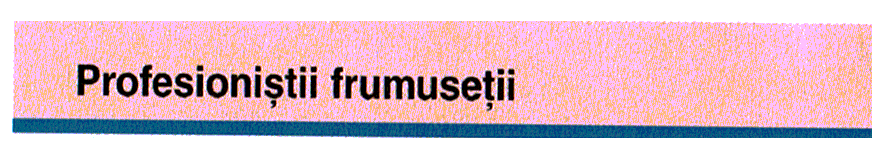 Profesioniştii frumuseţii