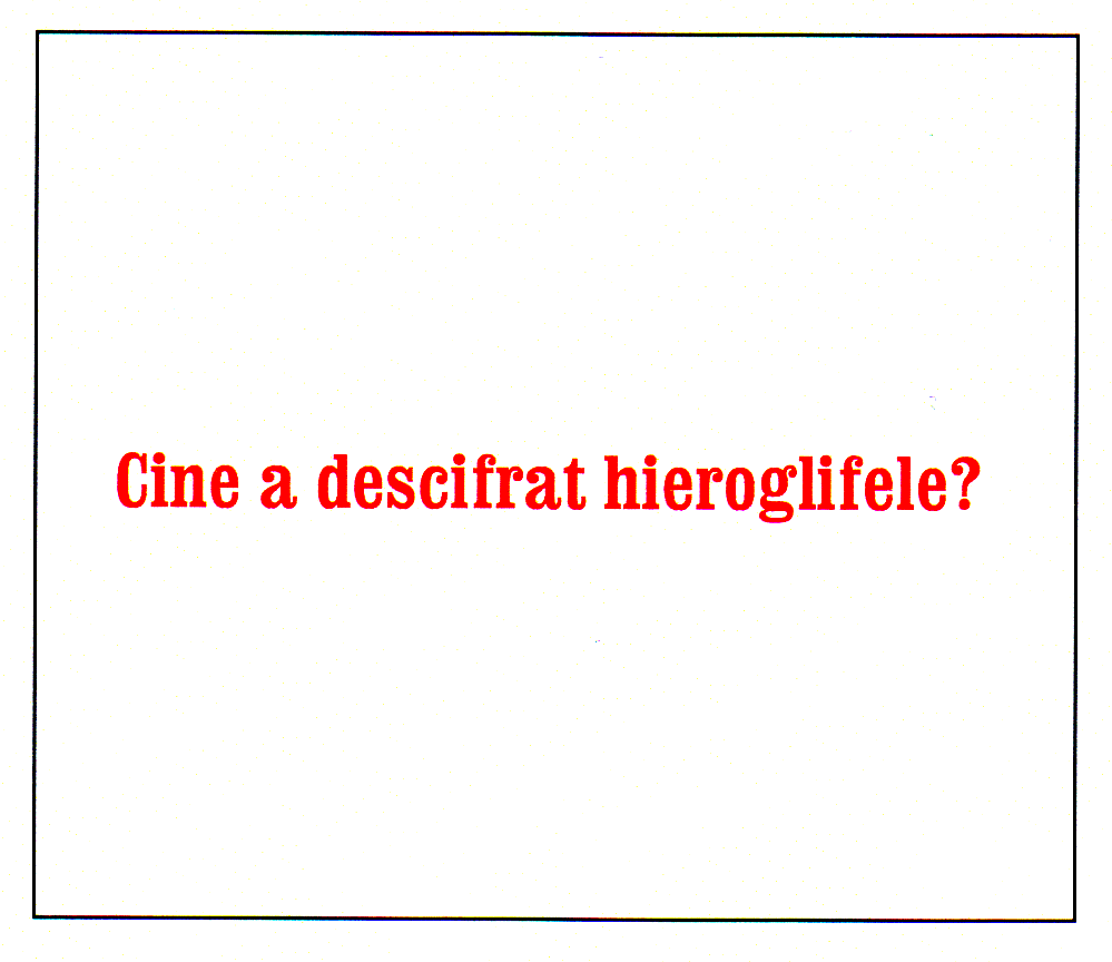 Cine a descifrat hieroglifele?