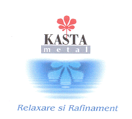 KASTA metal Relaxare si Rafinament