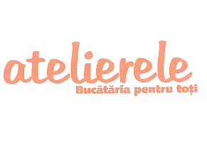 ATELIERELE BUCĂTĂRIA PENTRU TOŢI