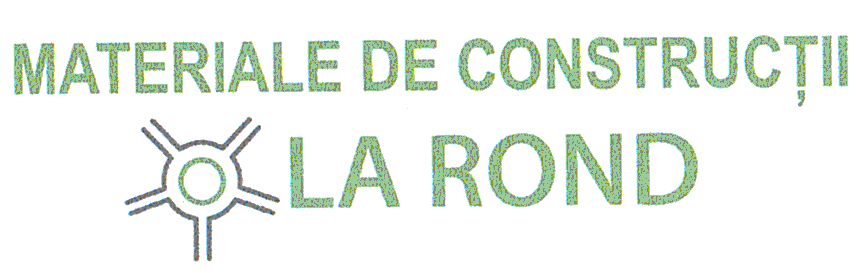MATERIALE DE CONSTRUCŢII LA ROND