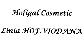 Hofigal Cosmetic Linia Hof.VIODANA