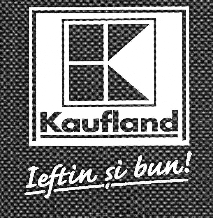 K Kaufland Ieftin şi bun!