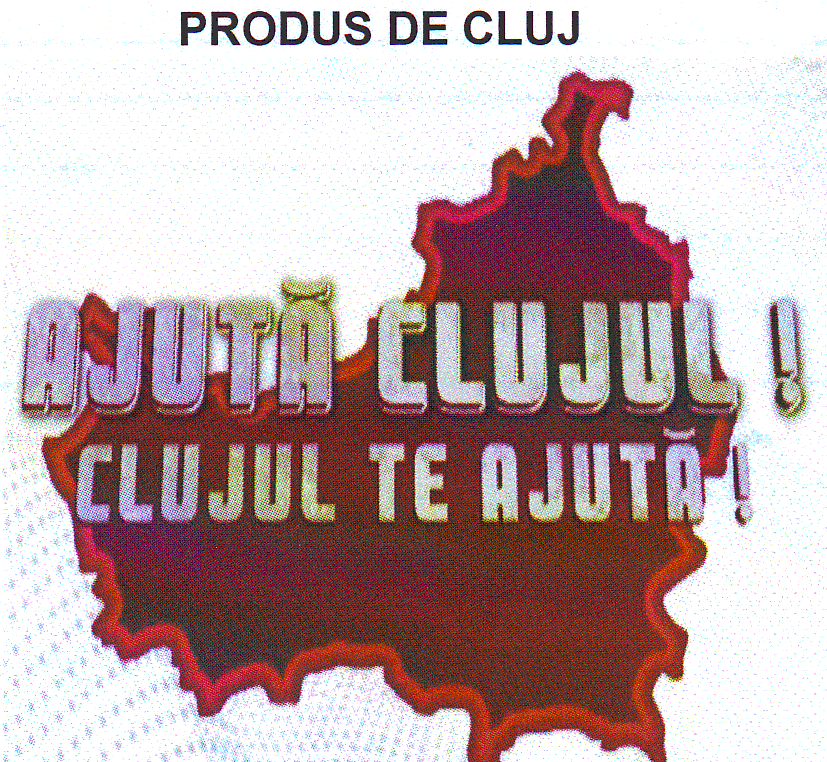 PRODUS DE CLUJ. AJUTĂ CLUJUL! CLUJUL TE AJUTĂ!