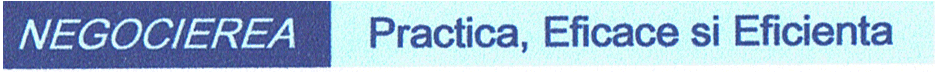 NEGOCIEREA Practica, Eficace si Eficienta