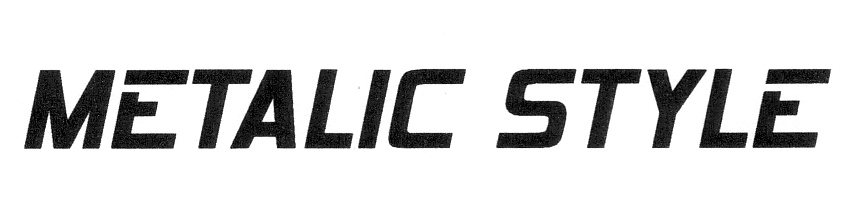 METALIC STYLE