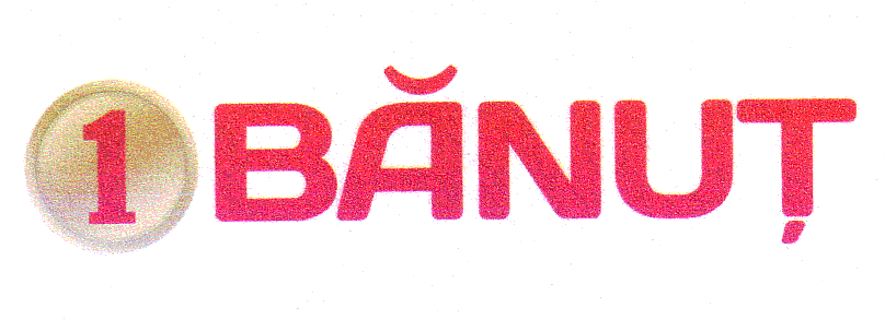 1 BĂNUŢ