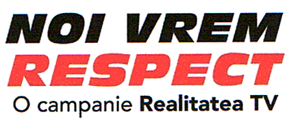 NOI VREM RESPECT O campanie Realitatea TV