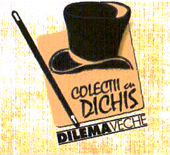 COLECTII cu DICHIS DILEMA VECHE