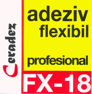 ADEZIV FLEXIBIL PROFESIONAL FX-18 CERADEZ