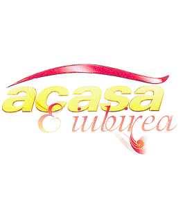 ACASA E IUBIREA