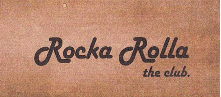 ROCKA ROLLA the club
