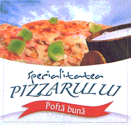 specialitatea PIZZARULUI Poftă bună