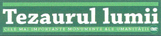 TEZAURUL LUMII CELE MAI IMPORTANTE MONUMENTE ALE UMANITĂŢII