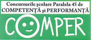 Concursurile şcolare Paralela 45 de COMPETENŢĂ şi PERFORMANŢĂ COMPER
