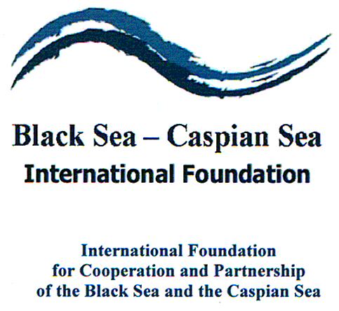 Black Sea-Caspian Sea International Foundation International Foundation for Cooperation and Partnership of the Black Sea and the Caspian Sea