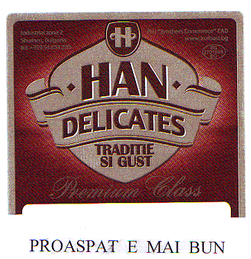 HAN DELICATES TRADIŢIE ŞI GUST PROASPĂT E MAI BUN