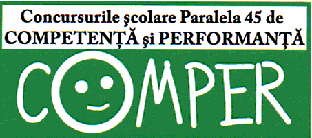 Concursurile şcolare Paralela 45 de COMPETENŢĂ şi PERFORMANŢĂ COMPER