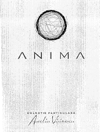 ANIMA COLECŢIE PARTICULARĂ Aurelia Vişinescu