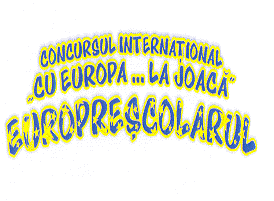 CONCURSUL INTERNAŢIONAL CU EUROPA...LA JOACĂ EUROPREŞCOLARUL