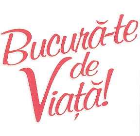 Bucură-te de Viaţă!