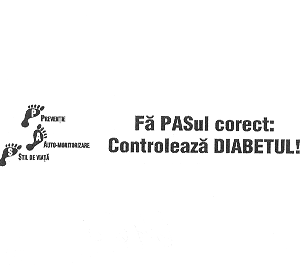 Fă PASul corect: Controlează DIABETUL! PAS PREVENŢIE AUTO-MONITORIZARE, STIL DE VIAŢĂ