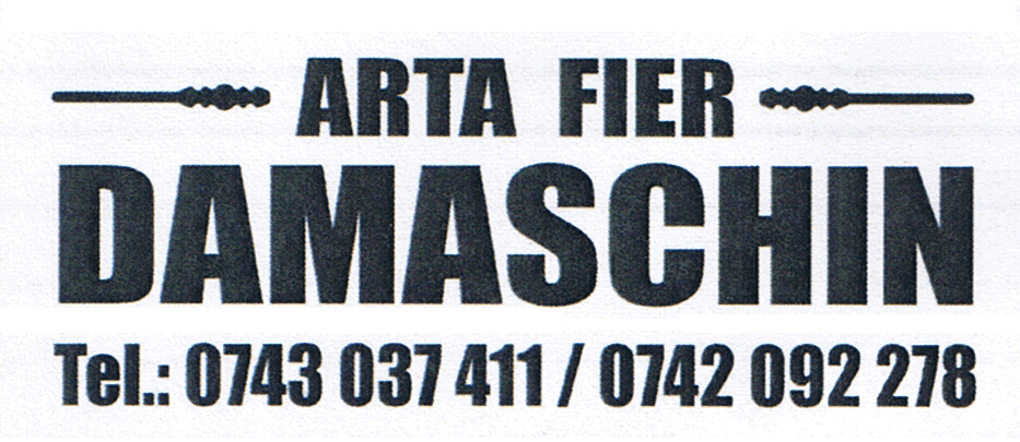 ARTA FIER DAMASCHIN Tel:0743 037 411 / 0742 092 278