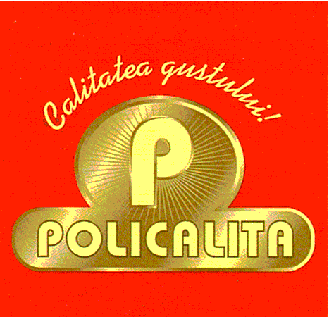 P POLICALITA Calitatea gustului!