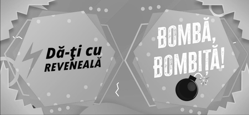 Dă-ți cu REVENEALĂ BOMBĂ, BOMBIŢĂ!