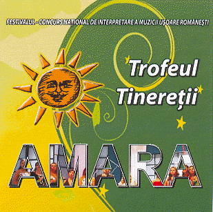 FESTIVALUL-CONCURS NAŢIONAL DE INTERPETARE A MUZICII UŞOARE ROMÂNEŞTI Trofeul Tinereţii AMARA