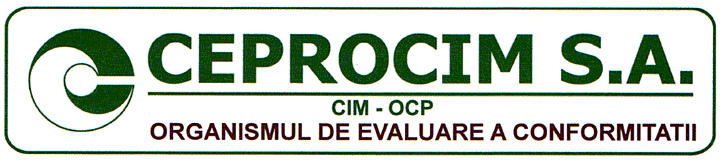 C CEPROCIM S.A. CIM - OCP ORGANISMUL DE EVALUARE A CONFORMITATII