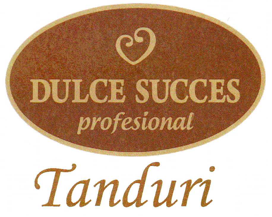 Tanduri DULCE SUCCES profesional