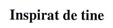 Inspirat de tine