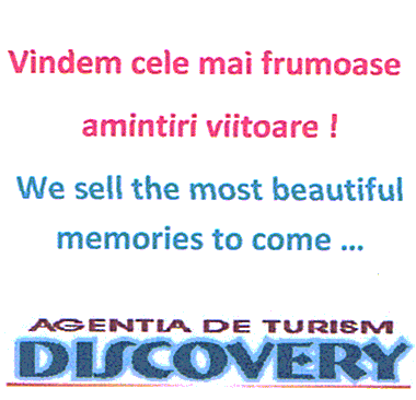 Vindem cele mai frumoase amintiri viitoare! We sell the most beautiful memories to come... AGENTIA DE TURISM DISCOVERY