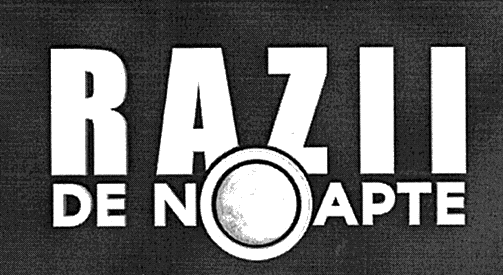RAZII DE NOAPTE