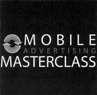 MOBILE ADVERTISING MASTERCLASS